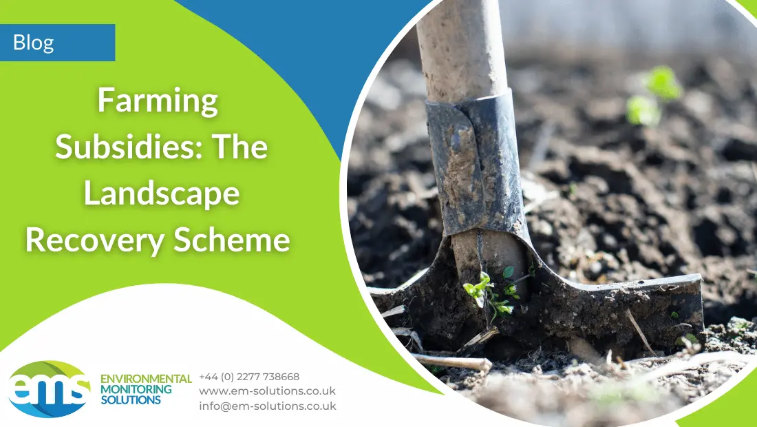 Farming Subsidies: The Landscape Recovery Scheme