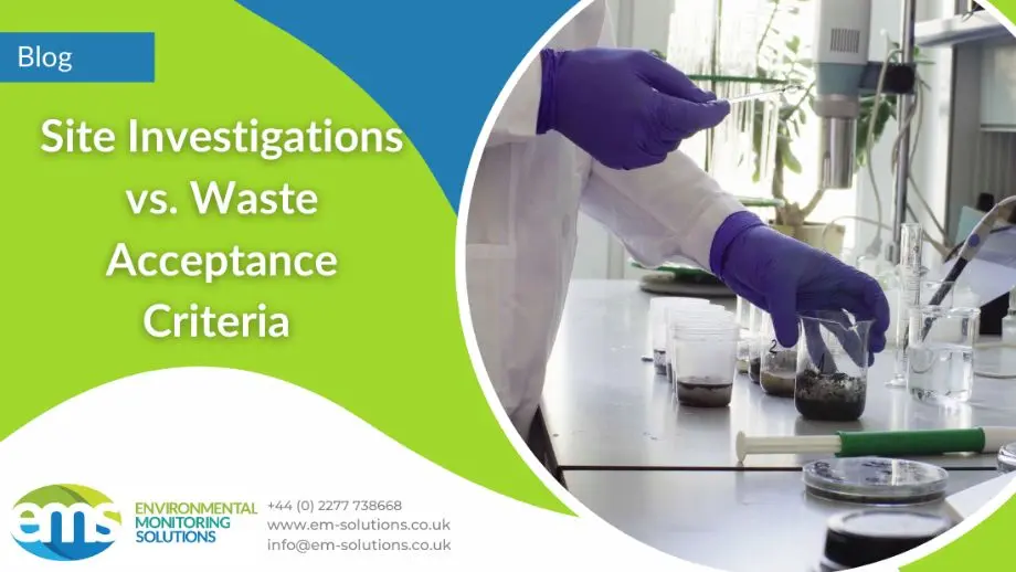 Waste Acceptance Criteria Testing vs. Site Investigations